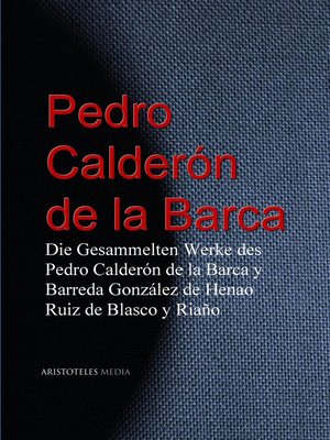 cover image of Die Gesammelten Werke des Pedro Calderón de la Barca